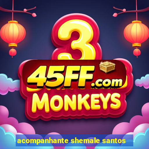 acompanhante shemale santos